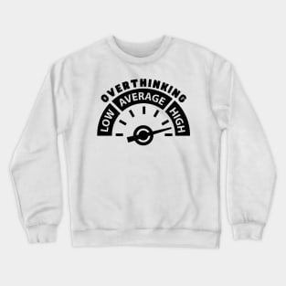 Overthinking Crewneck Sweatshirt